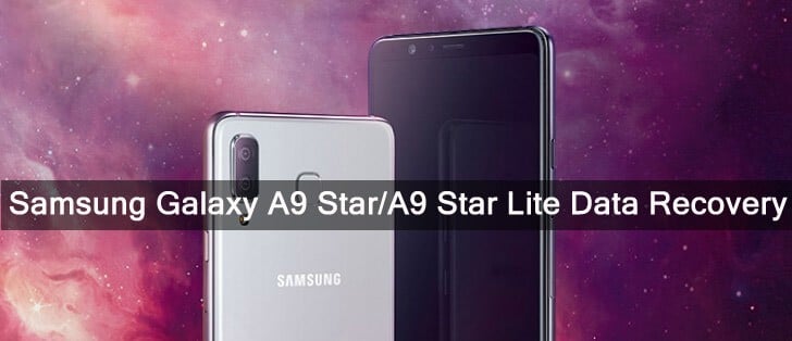 How To Recover Deleted Data From Galaxy A9 Star or A9 Star Lite