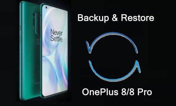 OnePlus 8 and OnePlus 8 Pro - Backup and Restore