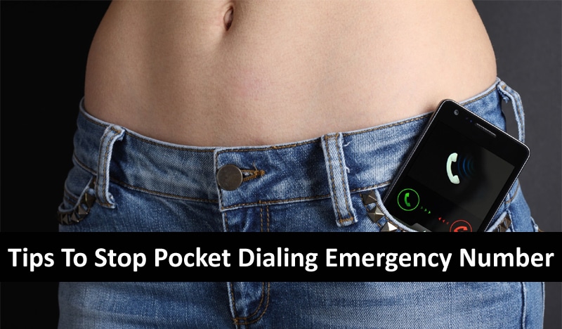 Tips To Stop Pocket Dialing Emergency Number