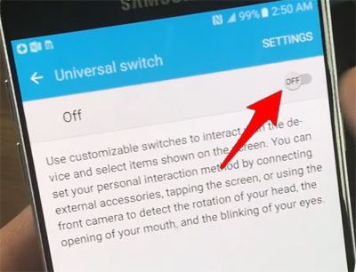 Disable Universal switch to fix blue line scanning or moving up and down on Samsung phone