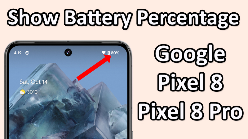 How To Show Battery Percentage On Pixel 8 or Pixel 8 Pro