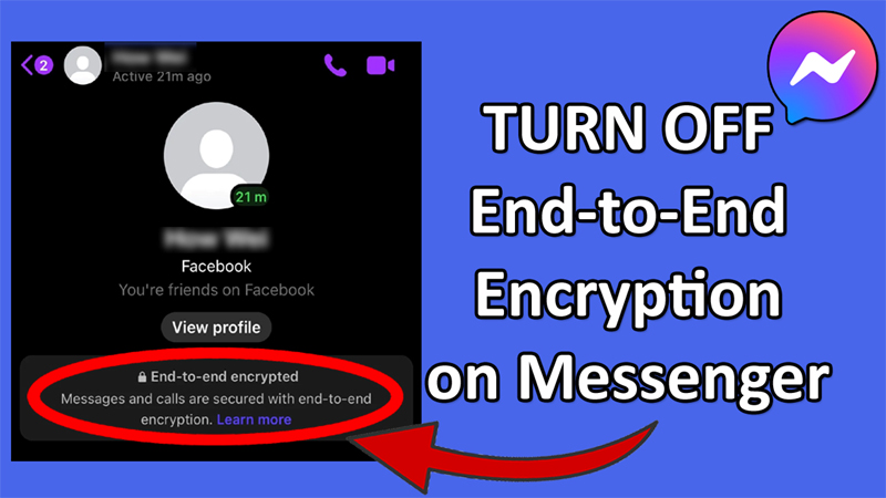 How To Turn Off End to End Encryption on Messenger