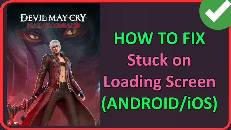 How To Fix Devil May Cry Peak of Combat Stuck on Loading Screen