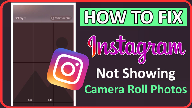 How To Fix Instagram Not Showing Camera Roll Photos