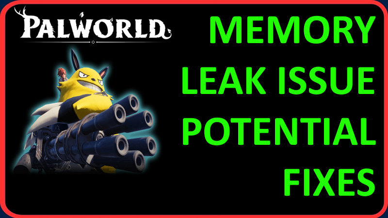 How To Fix Palworld Memory Leak Error