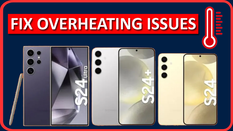 How To Fix Overheating Issues on Samsung Galaxy S24, S24 Plus or S24 Ultra