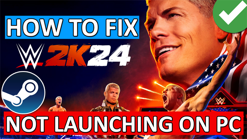 How To Fix WWE 2K24 Not Launching on Steam