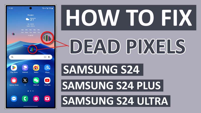 Fix Dead Pixels on Samsung S24, S24 Plus, S24 Ultra