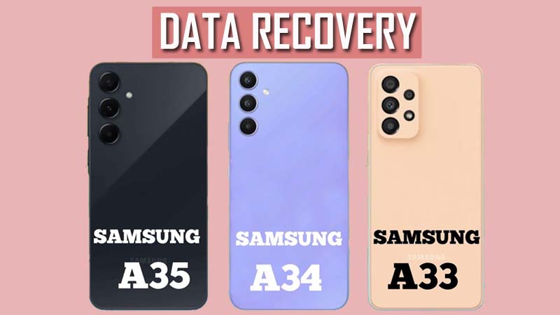 How To Recover Deleted Data From Samsung A35, A34, A33