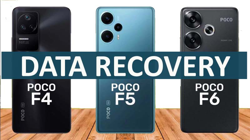 Poco F6, F5, Or F4 Data Recovery