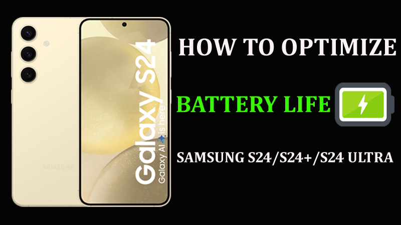 Extend Samsung S24. S24 Plus, or S24 Ultra Battery Life