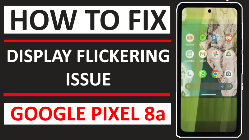 How To Fix Google Pixel 8a Display Flickering Issue