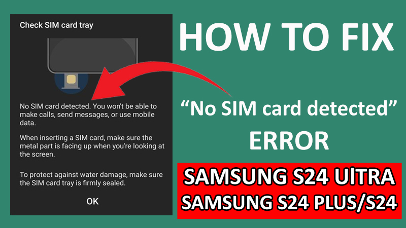 How To Fix No SIM Card Detected Error On Samsung S24 Ultra, S24 Plus, S24