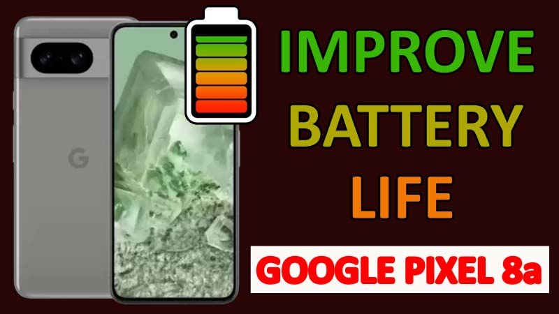Improve Battery Life on Google Pixel 8a