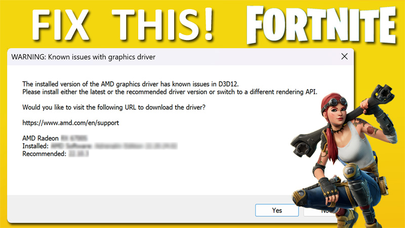 How To Fix “The installed version of the AMD graphics driver has known issues in D3D12” In Fortnite