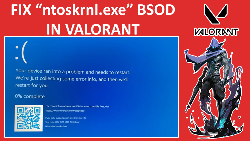 How To Fix “ntoskrnl.exe” Blue Screen of Death In Valorant