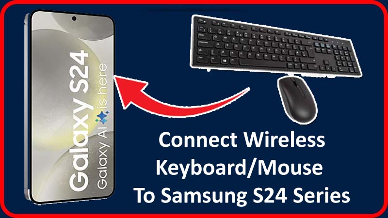 How To Connect Wireless Keyboard Or Mouse To Galaxy S24, S24+ or, S24 Ultra