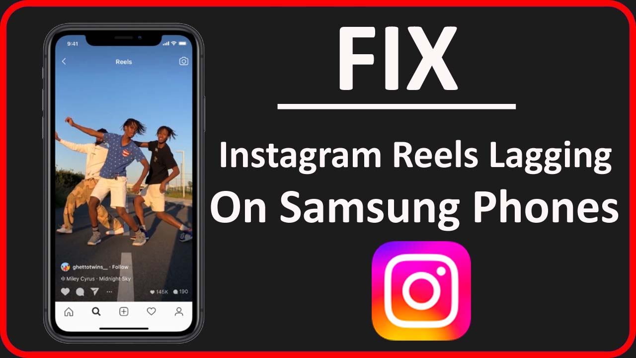 How To Fix Instagram Reels Lagging On Samsung Galaxy Phones