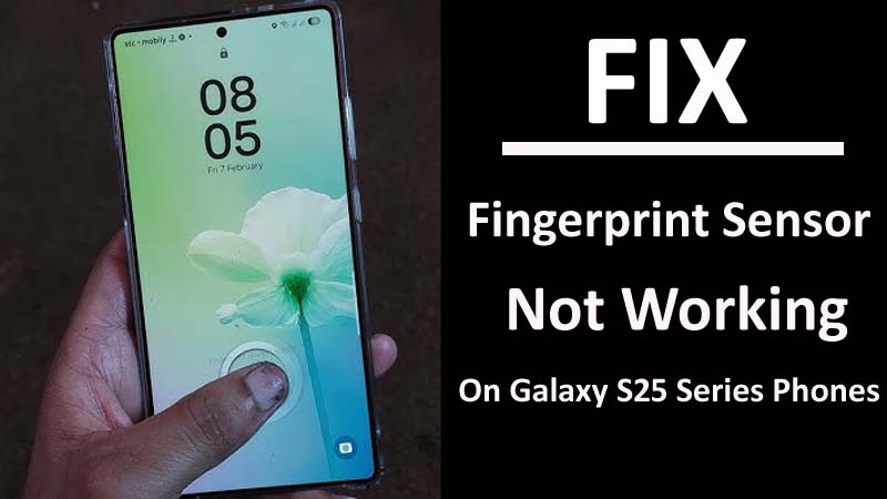 How To Fix Samsung S25, S25 Plus, S25 Ultra Fingerprint Sensor Not Responding