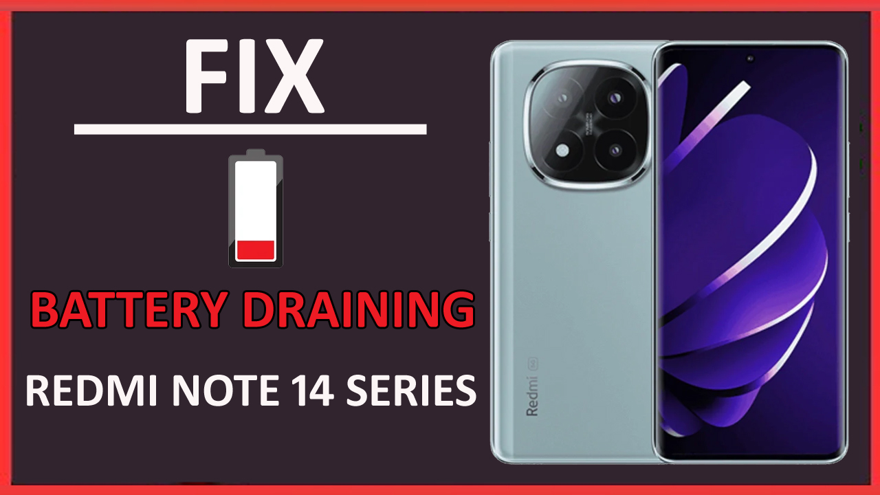 Fix Fast Battery Draining Issue On Redmi Note 14, 14 Pro or 14 Pro+